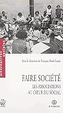 Faire société: Les associations au cœur du social