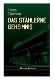 hans dominikanische republik  Das stählerne Geheimnis (Dystopie-Klassiker): Science-Fiction-Roman