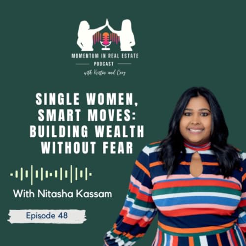 Single Women, Smart Moves: Building Wealth Without Fear - EP 48