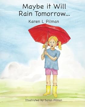 Maybe it Will Rain Tomorrow...