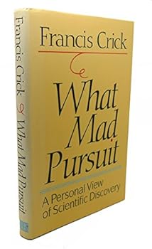 Hardcover What Mad Pursuit: A Personal View of Scientific Discovery Book