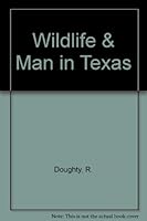 Wildlife and Man in Texas 0890961549 Book Cover