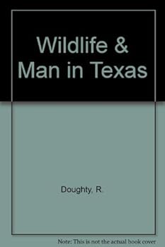 Hardcover Wildlife and Man in Texas Book