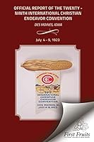 The Official Report of the Twenty - Ninth International Christian Endeavor Convention: Held in the Coliseum, the Fair - Grounds and in Many Churches Des Moines, Iowa July 4 to 9, 1923 1621712982 Book Cover