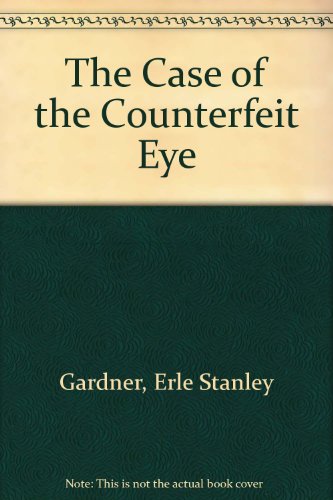 The Case of the Counterfeit Eye B000XYFKRG Book Cover