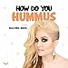 How Do You Hummus (Original Mix)