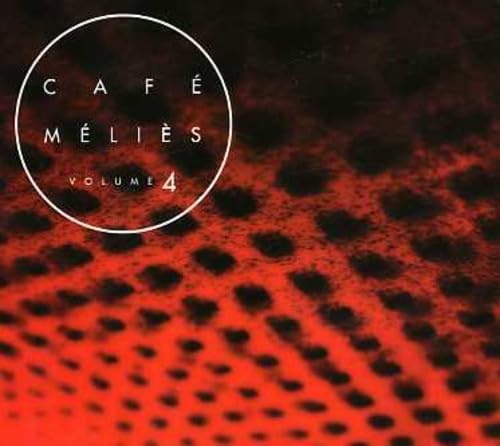 Cafe Melies, Vol. 4 [Audio CD] Various Artists; J. Achtman; D. Meier; Scott Monteith; S bastien Campeau; Brian D'Oliveira; Ramachandra Borcar; Dimitri Tikovoi; A. Burhop; Dieter Meier; Stefie Shock; Michel Pepin; Tony Albino; Joshua Lebofsky and Marcia Seebaran