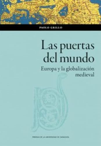 Las puertas del mundo. Europa y la globalización medieval (Ciencias Sociales)