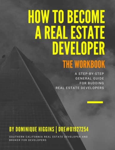 Compare Textbook Prices for How to Become a Real Estate Developer: The Workbook: A Step-By-Step General Guide for Budding Real Estate Developers  ISBN 9798846012158 by Higgins, Dominique