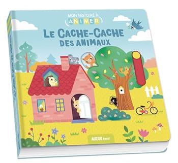 Board book MA PETITE HISTOIRE À ANIMER - LE CACHE-CACHE DES ANIMAUX [French] Book