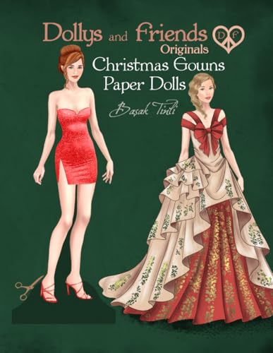 Dollys and Friends Originals, Christmas Gowns Paper Dolls: Fashion Dress Up Collection of Holiday Season Costumes (Dollys and Friends ORIGINALS Paper Dolls)