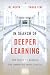 In Search of Deeper Learning: The Quest to Remake the American High School