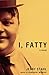 I, Fatty: A Novel