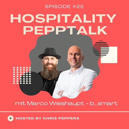 #25 26 Eigenbetriebe, 50 Partnerhotels, ein Tech-Stack: b_smart erkl&auml;rt - mit Marco Weishaupt