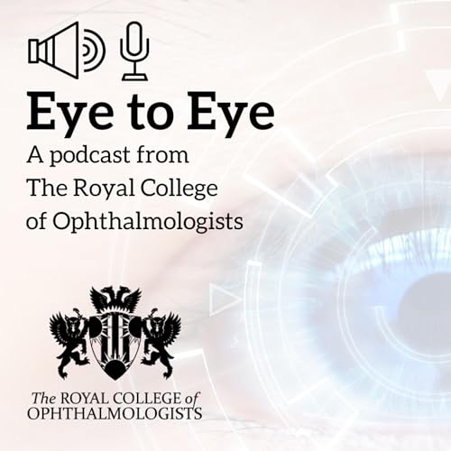 Eye to Eye: An Ophthalmology Podcast from the Royal College of Ophthalmologists Podcast Por RCOphth arte de portada