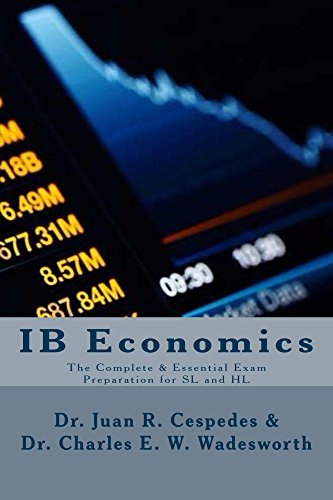 Amazon Com Ib Economics The Complete Essential Exam Preparation For Sl And Hl Ebook Cespedes Dr Juan R Wadesworth Dr Charles E W Kindle Store