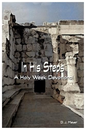 In His Steps - A Holy week Devotional focused on