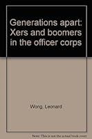 Generations apart: Xers and boomers in the officer corps 1584870389 Book Cover