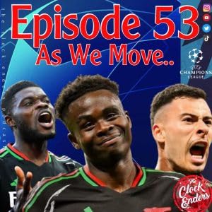 The Clockenders EP 53 &ndash; As We Move&hellip;