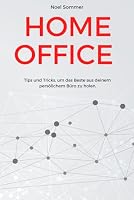 Homeoffice: Tips und Tricks, um das Beste aus deinem persönlichem Büro zu holen (German Edition) B0F62S9C1M Book Cover