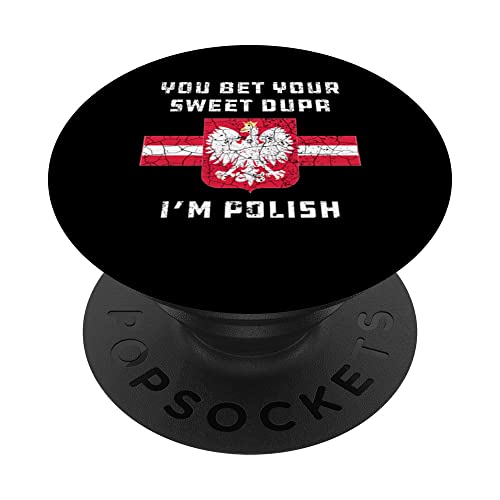 Dyngus Orzel Bialy You Bet Your Sweet Dupa I'm Polish PopSockets PopGrip Interchangeable