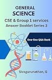 GENERAL SCIENCE ONE-LINE Q & A BANK: For All Competitive Exams (From IAS To Group IV) (Civil service & Group I Service - G S Main Answer booklet series)