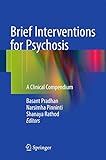 Brief Interventions for Psychosis: A Clinical Compendium