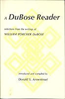 Dubose Reader: Selections from the Writings of William Porcher Dubose 091876906X Book Cover