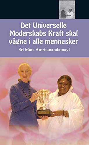 Det Universelle Moderskabs Kraft skal vågne i alle mennesker (Norwegian Edition)