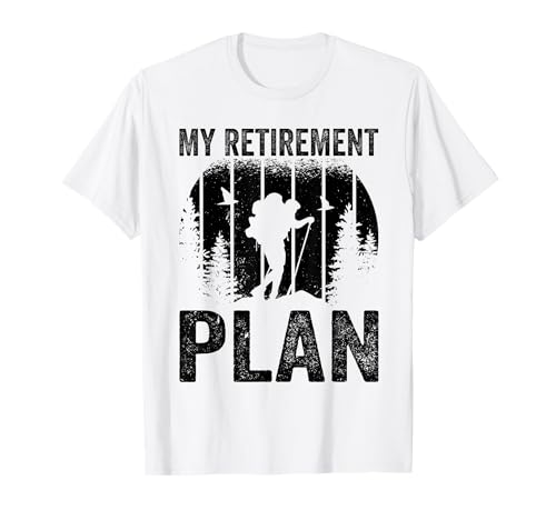 Senderismo Plan de jubilación Divertido Caminante jubilado Camiseta