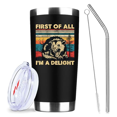 First Of All I Am A Delight,20 Oz Insulated Stainless Steel Iced Coffee Tumbler With Lid Straw And Straw Brush,Funny Travel Coffee Mug Cup Water Bottle,Possum Opossum Gifts for Women Men Friend