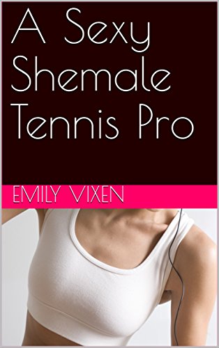 A Sexy Shemale Tennis Pro
