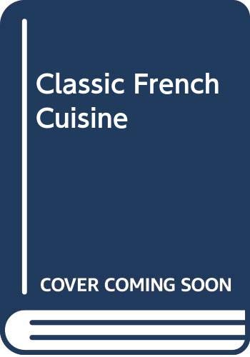 Classic French Cuisine 0394401166 Book Cover