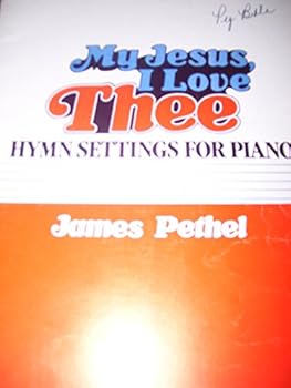 Paperback MY JESUS I LOVE THEE Hymn Settings for Piano Book