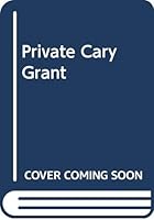 The Private Cary Grant 0283989890 Book Cover