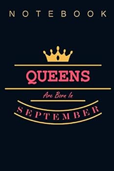 Queens Are Born in September - Notebook Gift : Notebook Lined / Journal Gift, 100 Pages, (6 X 9 in) Soft Cover, Matte Finish