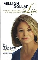 Million Dollar Lips: A Journey into the Hearts of Women and Business 0615464831 Book Cover