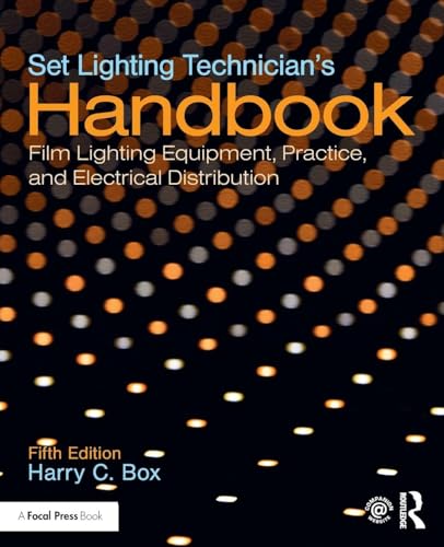 Set Lighting Technician's Handbook : guide ultime de l'éclairage de cinéma de référence
