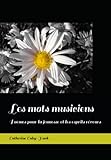 Les mots musiciens: Poèmes pour la jeunesse et les esprits rêveurs