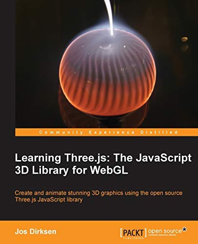 Learning Three.js: The JavaScript 3D Library for WebGL by Jos Dirksen(2013-10-17)