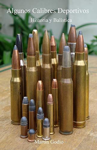 Algunos Calibres Deportivos: Historia y Balistica