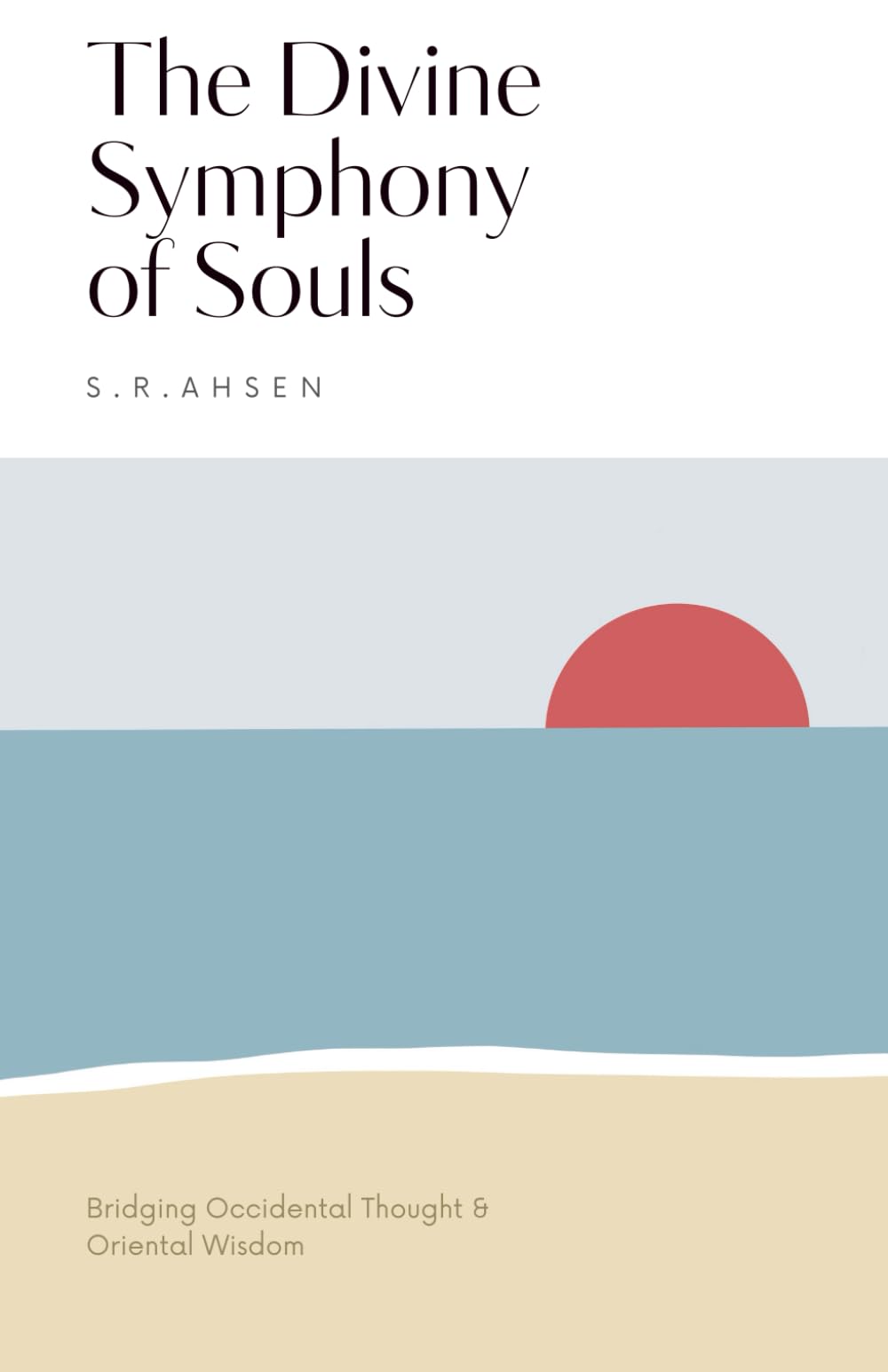 The Divine Symphony of Souls: Bridging Occidental Thought and Oriental Wisdom