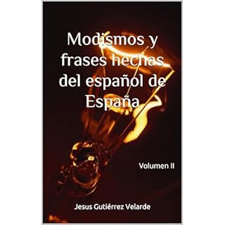 Modismos y frases hechas del espa&ntilde;ol de Espa&ntilde;a Audiolibro Por Jesus Guti&eacute;rrez Velarde arte de portada