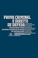 Capa de Prova Criminal e Direito de Defesa - Estudos Sobre Teoria da Prova e Garantias de Defesa em Processo Penal