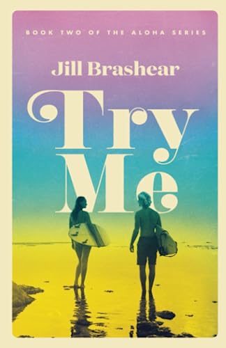 Try Me: A Fake Relationship Romance (Aloha Series) 165478110X Book Cover