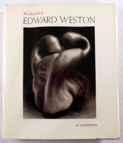 Daybooks of Edward Weston: Volume II, California 0912334444 Book Cover