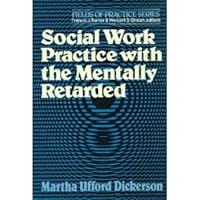 Social Work Practice With the Mentally Retarded (Fields of Practice Series) 0029074304 Book Cover
