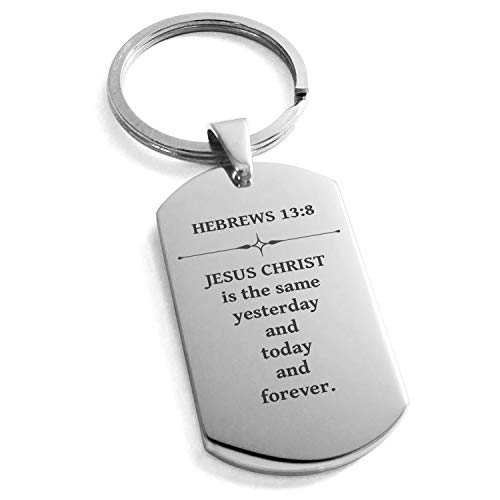 Stainless Steel Jesus Christ Is the Same Hebrews 13:8 Dog Tag Keychain Keyring