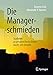 Produktbild Die Managerschmieden: Studieren an privaten Hochschulen macht sich bezahlt