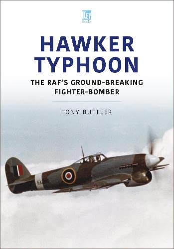 Key Publishing Ltd Hawker Typhoon: The RAF's Ground-Breaking Fighter-Bomber